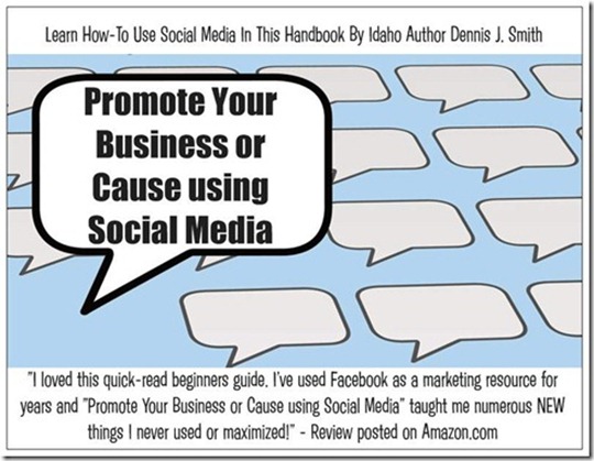 Promote Your Business or Cause Using Social Media - A Beginner's Handbook