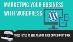 Marketing Your Business With WordPress